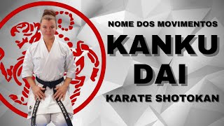 Nome dos Movimentos  Kanku Dai  Karate Shotokan [upl. by Sucramad]