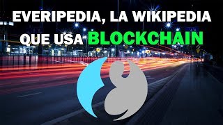 Everipedia la wikipedia que usa blockchain [upl. by Rennug441]