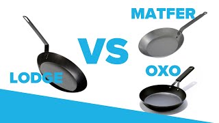 Lodge Carbon Steel VS Matfer amp OXO  In depth review [upl. by Banks661]