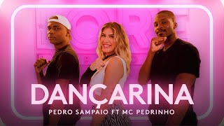 DANÇARINA  PEDRO SAMPAIO FT MC PEDRINHO  Coreografia  Lore Improta [upl. by Enelyk]