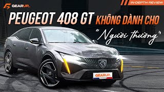 PEUGEOT 408 GT đẹp rất chạy hứng khởi nhưng vênh vài chỗ và kén người  GU Indepth Review [upl. by Beryl334]