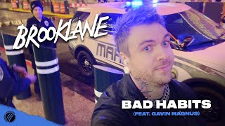 Brooklane ft GavinMagnusOfficial  quotBad Habitsquot Official Music Video [upl. by Rilda]