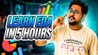 Learn Exploratory Data Analysis EDA from Scratch  EDA in 5 hours  Satyajit Pattnaik [upl. by Nymsaj376]