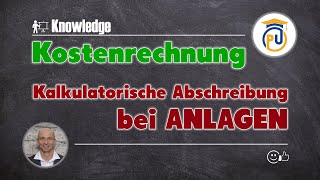 Kalkulatorische Abschreibung bei Anlagen  Kostenrechnung [upl. by Harv]