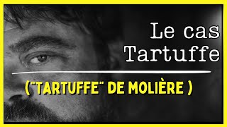 Le Cas  Tartuffe [upl. by Pelagi361]