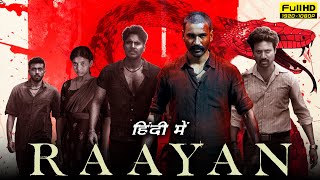 Raayan Full Movie In Hindi  Dhanush S J Suryah Sundeep Kishan Kalidas 1080p HD Facts amp Review [upl. by Drannek796]