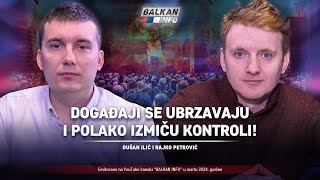 AKTUELNO Dušan Ilić i Rajko Petrović  Događaji se ubrzavaju i polako izmiču kontroli 932024 [upl. by Artsa]