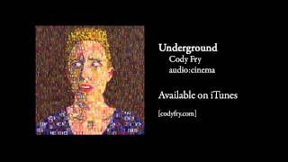 Underground  Cody Fry [upl. by Hunley]