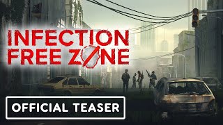 Infection Free Zone  Official Early Access Date Reveal Teaser Trailer [upl. by Medora]