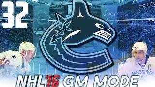 NHL 16  Vancouver Canucks GM Mode 32 quotRetoolingquot [upl. by Nyvrem134]