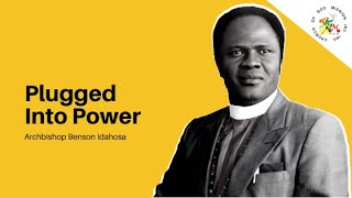 Plugged In To Power  Archbishop Benson Idahosa [upl. by Gemina821]