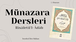 Dersin Mahiyeti amp Münazara İlminin Tarihi ve Literatürü  Münazara Dersleri  1 Oturum [upl. by Leonerd]