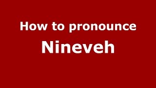 How to pronounce Nineveh USAmerican English  PronounceNamescom [upl. by Budde]