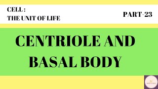 CENTRIOLE amp BASAL BODY  PART24  CELLTHE UNIT OF LIFE AakashJEE biologyatease [upl. by Phaih]