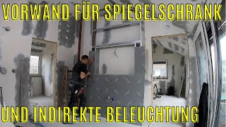 wie baue ich eine Vorwand für einen Spiegelschrank mit indirekter Beleuchtung  Trockenbau DIY [upl. by Oznecniv]