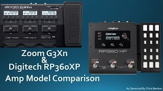 Zoom G3Xn amp Digitech RP360XP  Comparison of Amp Models [upl. by Nnairac487]