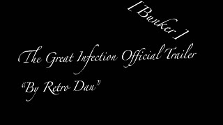 The Great Infection Official Trailer Bunker ReUploaded [upl. by Enovahs]