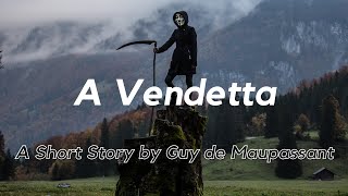 A Vendetta by Guy De Maupassant English Audiobook with Text on Screen American Literature Classic [upl. by Neibaf]