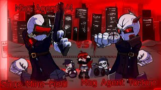 FNF  Mag Agent V4 VS Mag Agent Torture Sings MineField [upl. by Nnyroc]