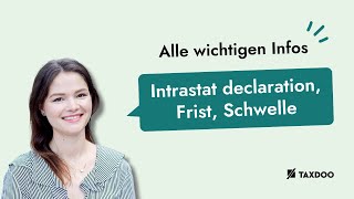 Intrastat Meldung Intrastat Frist Intrastat Schwelle Alle wichtigen Infos [upl. by Goda]