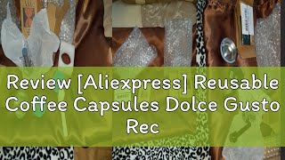 Review Aliexpress Reusable Coffee Capsules Dolce Gusto Recycle Capsule Pod for Nescafe Picolo xs [upl. by Dionisio]