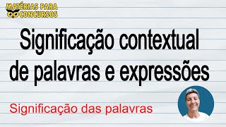 Significação contextual de palavras e expressões  Significação das palavras [upl. by Norrehs220]