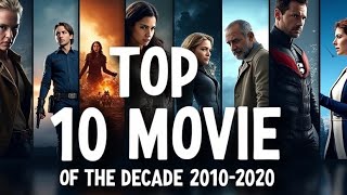 Top 10 Movies of The Decade  Highest Grossing Movies of 20102020  Best Films of 2010s [upl. by Eserahc]