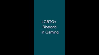 LGBTQ Rhetoric in Gaming [upl. by Toddie]