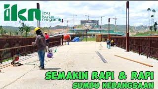 IKN HARI INI‼️Semakin Rapi Plaza TimurSumbu Seremoni Tcakrawala Hingga Fasilitasquotsumbu kebangsaan [upl. by Hausner]