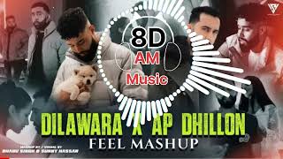 8D SONG  Dilawara X Ap Dhillon  Feel Mashup The PropheC  Gurinder Gill  Latest Mashup [upl. by Aeikan]