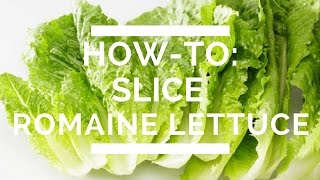 HowTo Slice Romaine Lettuce [upl. by Anthe]