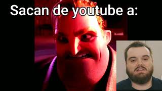 Mr increible enojado meme Sacan al youtuber que amamos [upl. by Irpac]