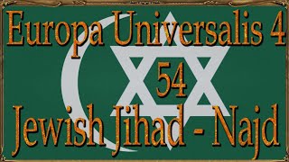 Europa Universalis 4 Najd  Nadschd Jewish Jihad 54 Deutsch  Lets Play [upl. by Netnerb]