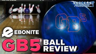 Ebonite GB5 Ball Review 4K  Bowlers Paradise [upl. by Patsy]