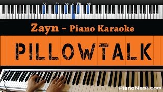 Zayn Malik  Pillowtalk  Piano Karaoke  Sing Along  Cover with Lyrics [upl. by Kletter]