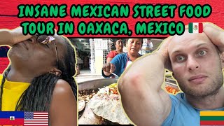 REACTION TO INSANE Mexican Street Food Tour in Oaxaca Mexico  FIRST TIME WATCHING [upl. by Seroled]