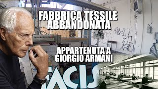 LA FABBRICA ABBANDONATA APPARTENUTA A GIORGIO ARMANI [upl. by Naamana]