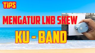 Tips Mengatur LNB Skew Parabola Ku Band [upl. by Ahsatal628]