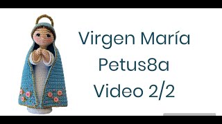 Virgen María video 22 Amigurumis by Petus 🙏🏻 [upl. by Htidra]