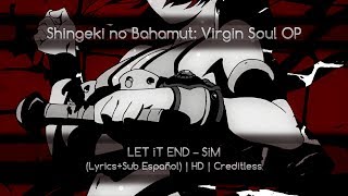 Shingeki no Bahamut Virgin Soul OP LET iT END – SiM LyricsSub Español  HD  Creditless [upl. by Richardo]