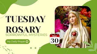 TODAY HOLY ROSARY SORROWFUL MYSTERIES ROSARY TUESDAY🌹MAY 30 2023🌹 MY DAILY PRAYER amp BLESSING [upl. by Nakre667]