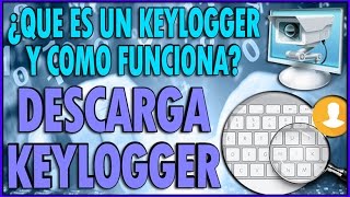 ¿QUE ES UN KEYLOGGER Y COMO FUNCIONA  VÍDEO INFORMATIVO [upl. by Angy]