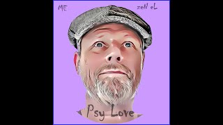 02 ME zeN eL  Inner energy EP Psy love [upl. by Atterrol]