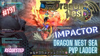 197 Impactor  Dragon Nest SEA PVP Ladder  Requested [upl. by Allyson]