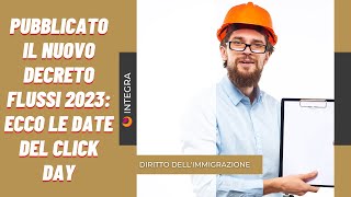 PUBBLICATO IL NUOVO DECRETO FLUSSI 2023 ECCO LE DATE DEL CLICK DAY [upl. by Dinesh]