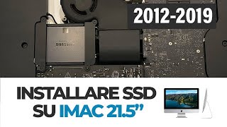 Installare SSD su iMac 215” Late 2012  2019 [upl. by Uwton]