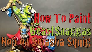 Ep043 How to Paint the Beast Snaggas  Nob on Smasha Squig [upl. by Suissac779]