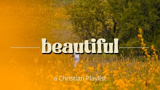 Beautiful Christian Playlist  soft worship music  Calming Christian [upl. by Argyle565]