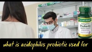 what is acidophilus probiotic used for [upl. by Jannery]