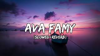 AVA FAMY Slowed  Reverb  edit audio  V  EDITS [upl. by Markiv]